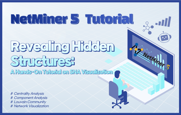 Revealing Hidden Structures: A Hands-On Tutorial on SNA Visualization 썸네일
